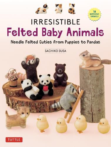 Cover image for Irresistible Felted Baby Animals