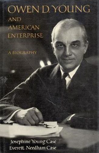 Cover image for Owen D. Young and American Enterprise: A Biography