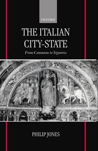 Cover image for The Italian City-state: From Commune to Signoria