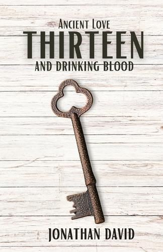 Cover image for Thirteen and Drinking Blood- Ancient Love (Volume 1)