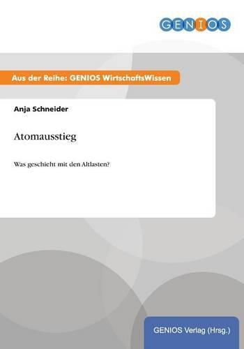 Cover image for Atomausstieg: Was geschieht mit den Altlasten?