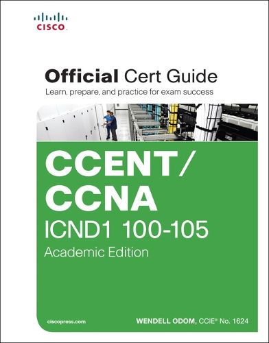 Cover image for CCENT/CCNA ICND1 100-105 Official Cert Guide, Academic Edition