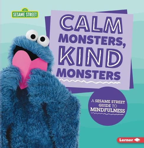 Cover image for Calm Monsters, Kind Monsters: A Sesame Street (R) Guide to Mindfulness