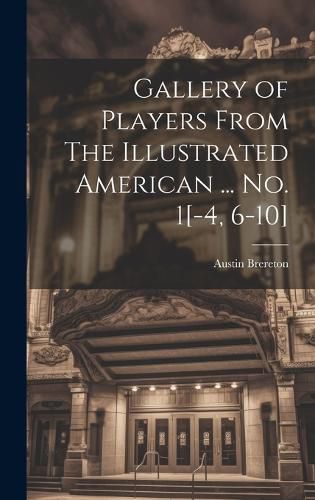 Cover image for Gallery of Players From The Illustrated American ... no. 1[-4, 6-10]