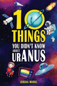 Cover image for 10 Things You Didn't Know About Uranus