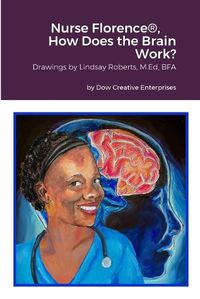 Cover image for Nurse Florence(R), How Does the Brain Work?