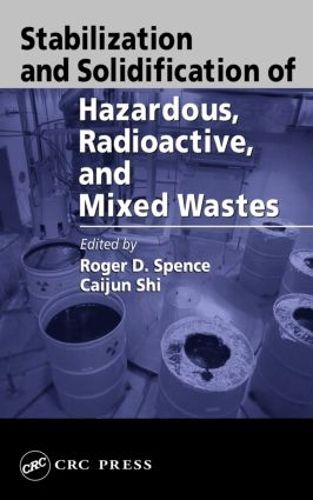 Cover image for Stabilization and Solidification of Hazardous, Radioactive, and Mixed Wastes