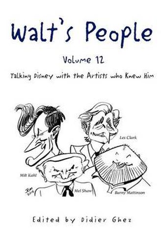 Cover image for Walt's People - Volume 12: Talking Disney with the Artists who Knew Him