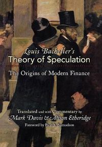 Cover image for Louis Bachelier's Theory of Speculation: The Origins of Modern Finance