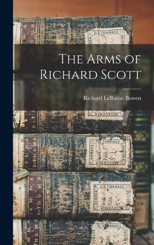 The Arms of Richard Scott