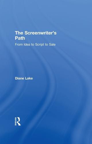 Cover image for The Screenwriter's Path: From Idea to Script to Sale