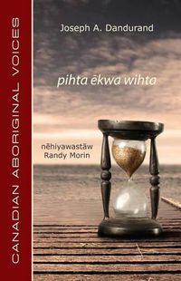 Cover image for Pihta ?Kwa Wihta (Cree Edition)