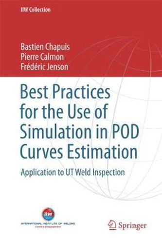 Cover image for Best Practices for the Use of Simulation in POD Curves Estimation: Application to UT Weld Inspection