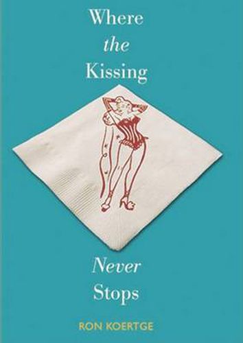 Cover image for Where the Kissing Never Stops
