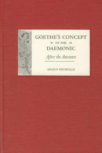 Goethe's Concept of the Daemonic: After the Ancients