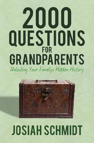 Cover image for 2000 Questions for Grandparents: Unlocking Your Family's Hidden History
