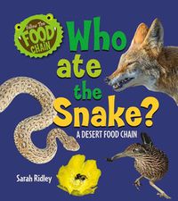 Cover image for Who Ate the Snake? a Desert Food Chain