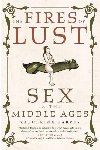 Cover image for The Fires of Lust: Sex in the Middle Ages