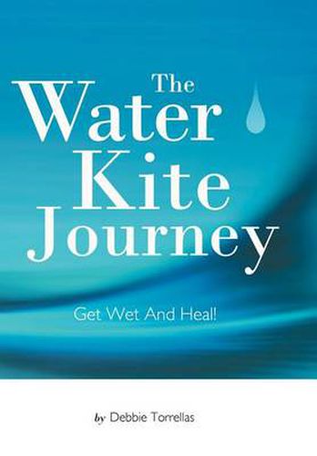 Cover image for The Water Kite Journey: Get Wet And Heal!