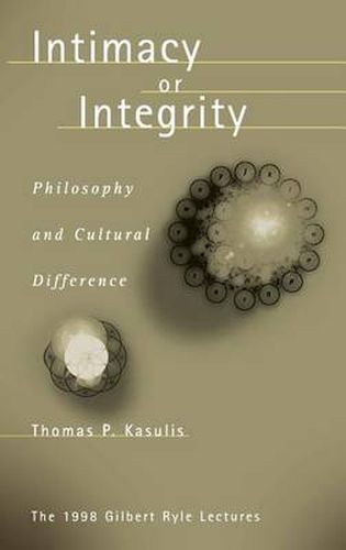 Cover image for Intimacy or Integrity: Philosophy and Cultural Difference