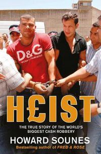 Cover image for Heist: The True Story of the World's Biggest Cash Robbery
