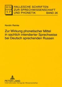 Cover image for Zur Wirkung Phonetischer Mittel in Sachlich Intendierter Sprechweise Bei Deutsch Sprechenden Russen