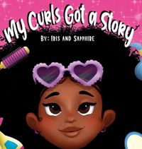 Cover image for My Curls Got A Story