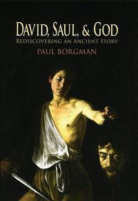 Cover image for David, Saul, and God: Rediscovering an Ancient Story