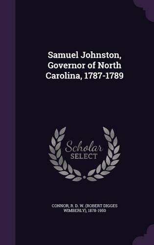 Cover image for Samuel Johnston, Governor of North Carolina, 1787-1789