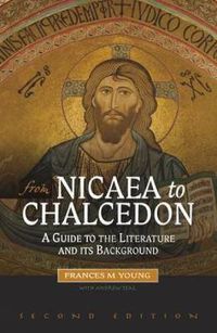 Cover image for From Nicaea to Chalcedon: A Guide to the Literature and Its Background