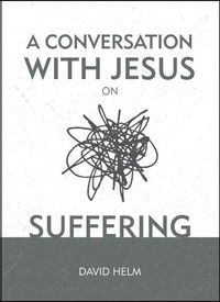 Cover image for A Conversation With Jesus... on Suffering