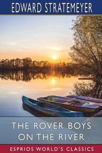 Cover image for The Rover Boys on the River (Esprios Classics)