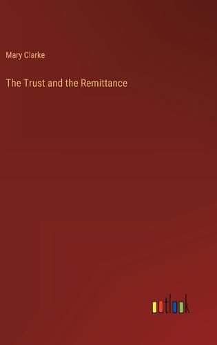 Cover image for The Trust and the Remittance