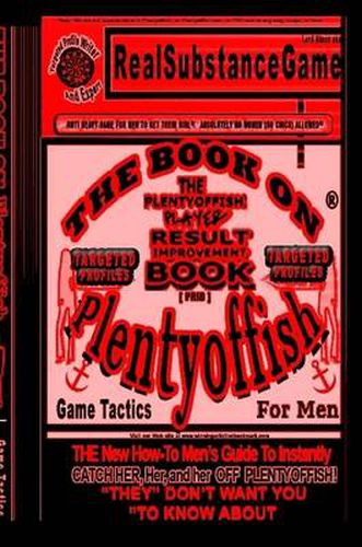 Cover image for THE BOOK ON PLENTY OF FISH PART 4-TARGETED PROFILES The Plenty-offish Player Result Improving Book" [PRIB] THE New How-To GUIDE TO Instantly CATCH HER, HER, and HER OFF Plenty-offish! "THEY" DON'T WANT YOU TO KNOW ABOUT