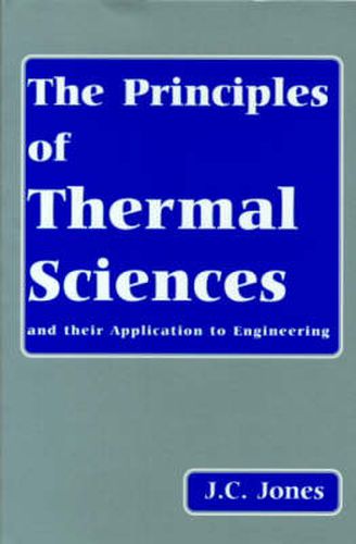 Cover image for The Principles of Thermal Sciences and Their Application to Engineering