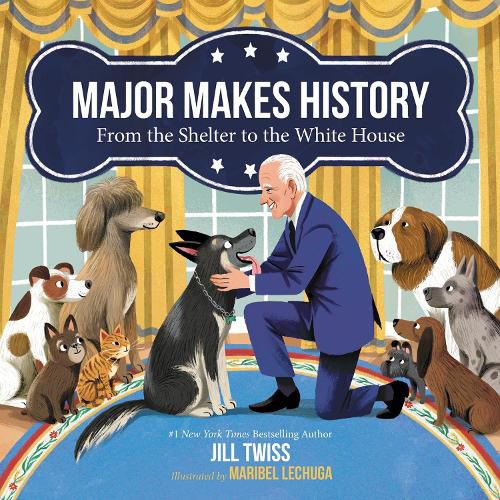 Cover image for Major Makes History: From the Shelter to the White House
