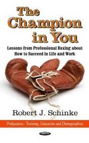 Cover image for Champion in You: Lessons from Professional Boxing About How to Succeed in Life & Work