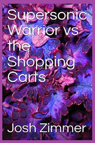 Cover image for Supersonic Warrior vs the Shopping Carts