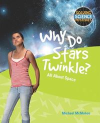 Cover image for Why Do Stars Twinkle?: All about Space