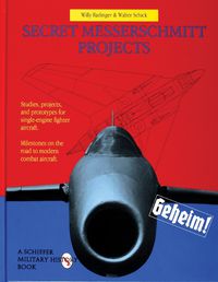 Cover image for Secret Messerschmitt Projects