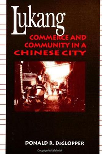 Cover image for Lukang: Commerce and Community in a Chinese City