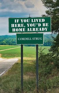 Cover image for If You Lived Here, You'd Be Home Already