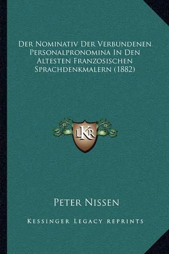 Cover image for Der Nominativ Der Verbundenen Personalpronomina in Den Altesten Franzosischen Sprachdenkmalern (1882)