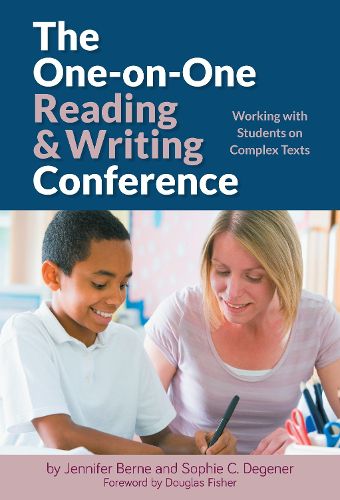 The One-on-One Reading and Writing Conference: Working with Students on Complex Texts