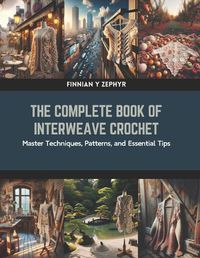 Cover image for The Complete Book of Interweave Crochet