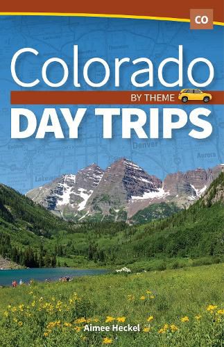Cover image for Colorado Day Trips by Theme