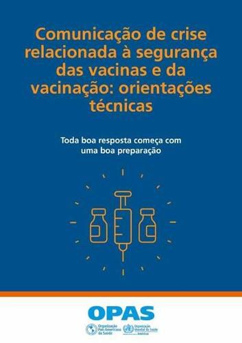 Cover image for Comunicacao de Crise Relacionada A Seguranca Das Vacinas E Da Vacinacao: Orientacoes Tecnicas