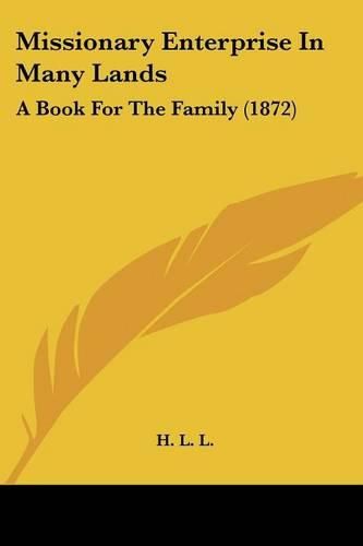 Cover image for Missionary Enterprise In Many Lands: A Book For The Family (1872)