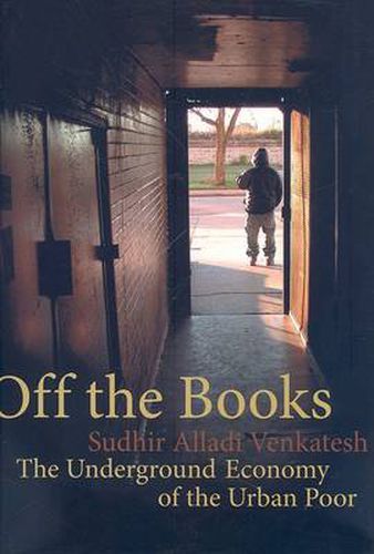 Cover image for Off the Books: The Underground Economy of the Urban Poor
