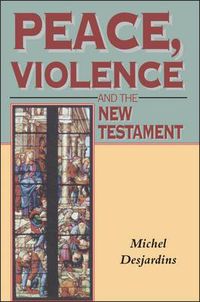 Cover image for Peace, Violence and the New Testament